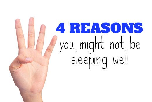 Four Reasons You Are Not Sleeping Well